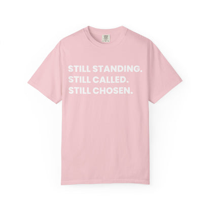 Still Standing Still Called Still Chosen T-Shirt