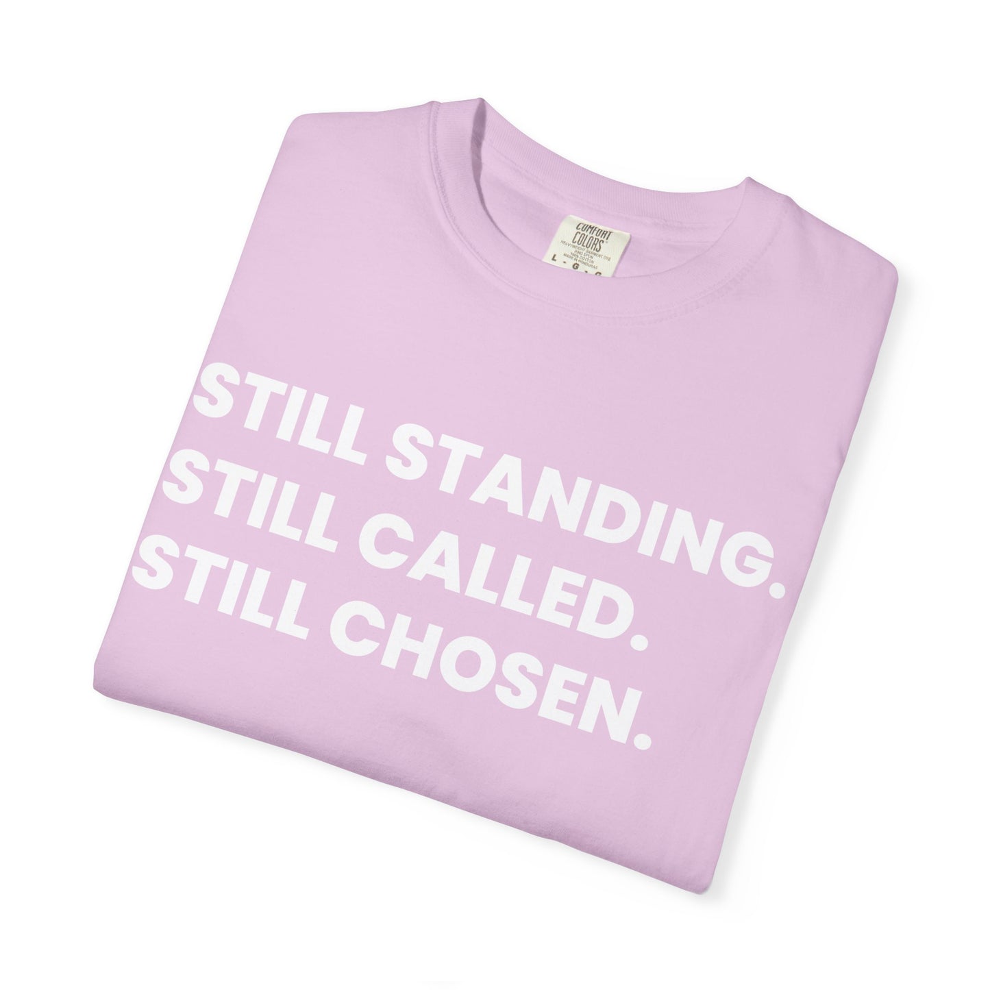 Still Standing Still Called Still Chosen T-Shirt